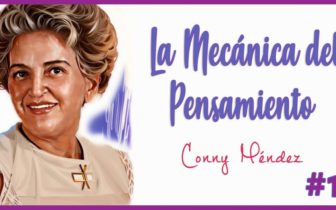 La Mecánica del Pensamiento de Conny Méndez