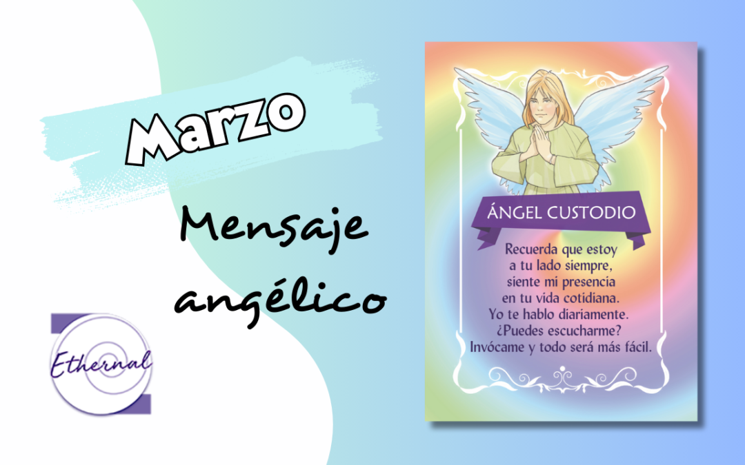 Ángel Custodio: mensaje angelical para marzo